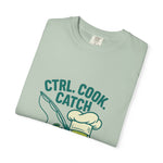 CTRL. COOK. CATCH. Unisex Garment-Dyed T-Shirt - Fun Foodie Tee for Chefs, Gamers, Gift for Cooking Lovers, Trendy Apparel