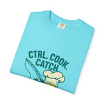 CTRL. COOK. CATCH. Unisex Garment-Dyed T-Shirt - Fun Foodie Tee for Chefs, Gamers, Gift for Cooking Lovers, Trendy Apparel
